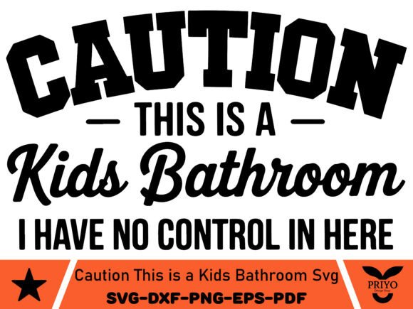Caution: This Is a Kids Bathroom SVG