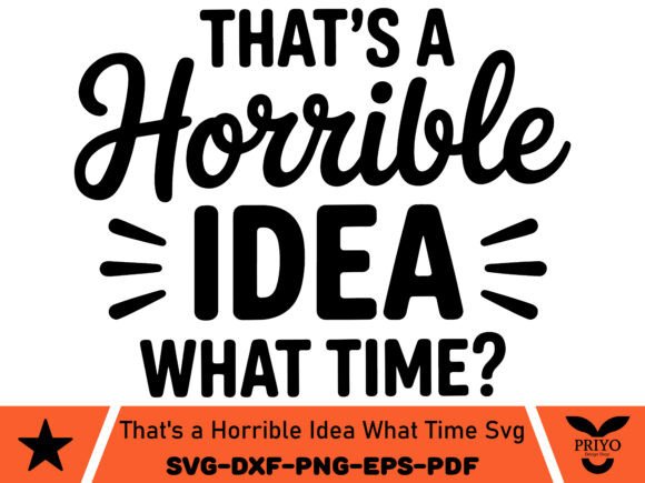 That’s a Horrible Idea—What Time?